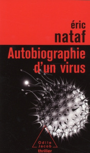 Autobiographie d'un virus - Nataf Eric