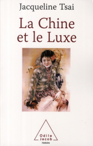La Chine et le Luxe - Tsai Jacqueline