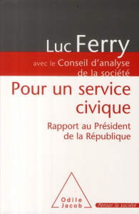 Pour un service civique. Rapport au Président de la République - Ferry Luc