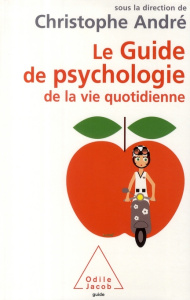 Guide de psychologie de la vie quotidienne - André Christophe
