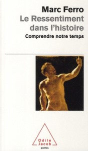 Le Ressentiment dans l'histoire - Ferro Marc