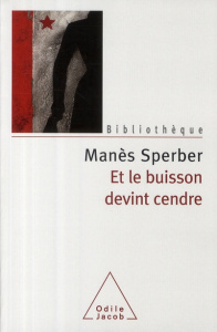 ET LE BUISSON DEVINT CENDRE - SPERBER MANES