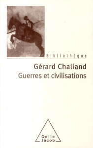 Guerres et civilisations. De l'Assyrie à l'ère contemporaine - Chaliand Gérard