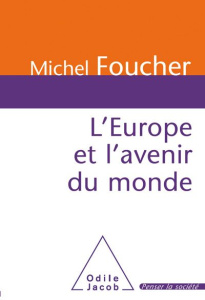 L'Europe et l'avenir du monde - Foucher Michel