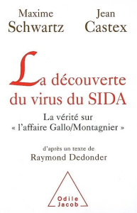 La découverte du virus du SIDA - Castex Jean, Schwartz Maxime, Dedonder Raymond