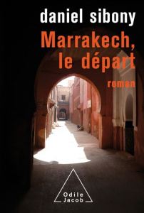 Marrakech, le départ - Sibony Daniel