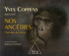 Yves Coppens raconte nos ancêtres - Coppens Yves,Gepner Sacha