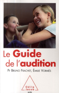 Le guide de l'audition - Frachet Bruno, Vormès Emilie