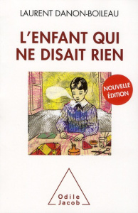 L'enfant qui ne disait rien. 2e édition - Danon-Boileau Laurent