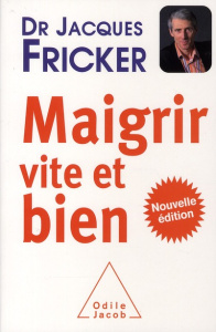 Maigrir vite et bien - Fricker Jacques ; Deville-Cavellin Anne
