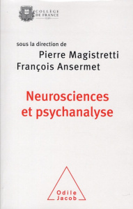 Neuroscience et psychanalyse. Une rencontre autour de la singularité - Ansermet François ; Magistretti Pierre