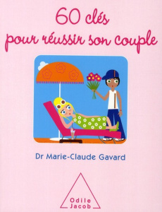 60 clés pour réussir son couple - Gavard Marie-Claude