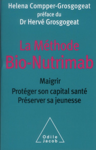 Ma méthode Bio-Nutrimab / Maigrir, protéger son capital santé, préserver sa jeunesse - Compper-Grosgogeat Helena