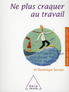 Ne plus craquer au travail - Servant Dominique