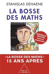 La bosse des maths. Quinze ans après, Edition revue et augmentée - Dehaene Stanislas