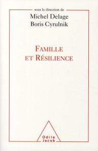 Famille et Résilience - Delage Michel ; Cyrulnik Boris