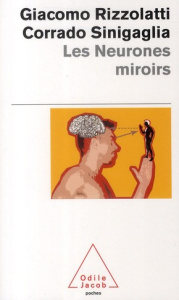 Les Neurones miroirs - Rizzolatti Giacomo ; Sinigaglia Corrado ; Raiola M