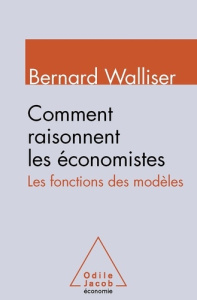 Comment raisonnent les économistes - Walliser Bernard