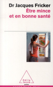 Etre mince et en bonne santé - Fricker Jacques