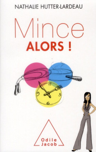 Mince alors ! - Hutter-Lardeau Nathalie