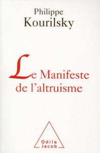Le Manifeste de l'altruisme - Kourilsky Philippe