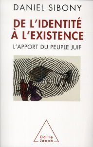 De l'identité à l'existence. L'apport du peuple juif - Sibony Daniel