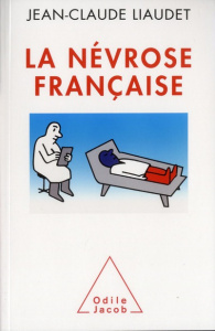 La Névrose française - Liaudet Jean-Claude