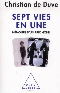 Sept vies en une. Mémoires d'un prix Nobel - Duve Christian de