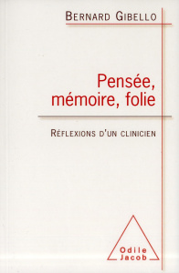 La pensée et la folie - Gibello Bernard