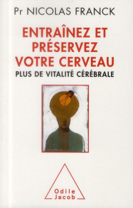 Entraînez et préservez votre cerveau / Plus de vitalité cérébrale - Franck Nicolas