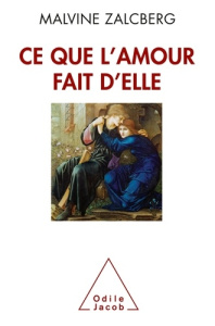 Ce que l'amour fait d'elle - Zalcberg Malvine