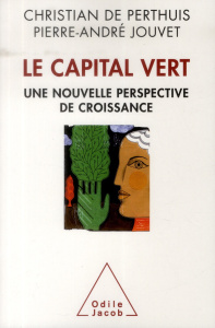 Le capital vert. Une nouvelle perspective de croissance - Perthuis Christian de ; Jouvet Pierre-André