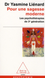 Pour une sagesse moderne. Les psychothérapies de 3e génération - Liénard Yasmine