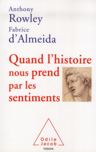 Quand l'histoire nous prend par les sentiments - D'almeida Fernando, Rowley Anthony