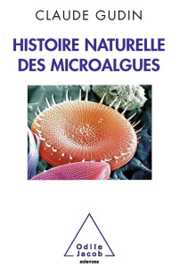 Histoire naturelle des microalgues - Gudin Claude