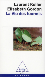 La vie des fourmis - Keller Laurent ; Gordon Elisabeth ; Duboux Charles