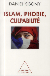 Islam, phobie et culpabilité - Sibony Daniel
