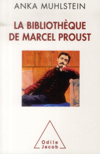 La bibliothèque de Marcel Proust - Muhlstein Anka