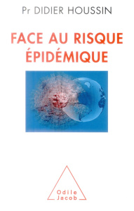 Face au risque épidémique - Houssin Didier