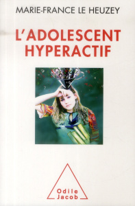 L'adolescent hyperactif - Le Heuzey Marie-France