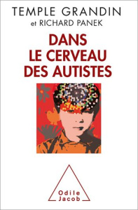 Dans le cerveau des autistes - Grandin Temple ; Panek Richard ; Botz Agnès