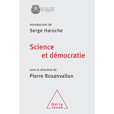 Science et démocratie - Rosanvallon Pierre ; Haroche Serge