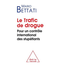 Le trafic de drogue/Pour un contrôle international des stupéfiants - Bettati Mario
