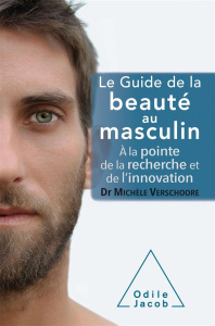 Le guide de la beauté au masculin - Verschoore Michèle