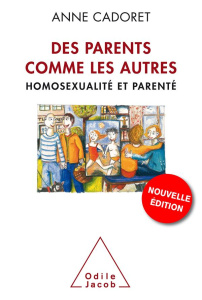 Des parents comme les autres ? Homosexualité et parenté - Cadoret Anne