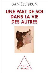 Une part de soi dans la vie des autres - Brun Danièle