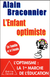 L'enfant optimiste. En famille et à l'école - Braconnier Alain