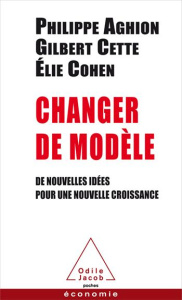 Changer de modèle - Aghion Philippe ; Cette Gilbert ; Cohen Elie