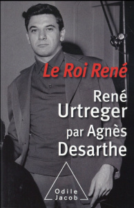 Le roi René - Desarthe Agnès; Urtreger René