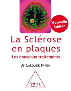La sclérose en plaques. Les nouveaux traitements - Papeix Caroline ; Lubetzki Catherine